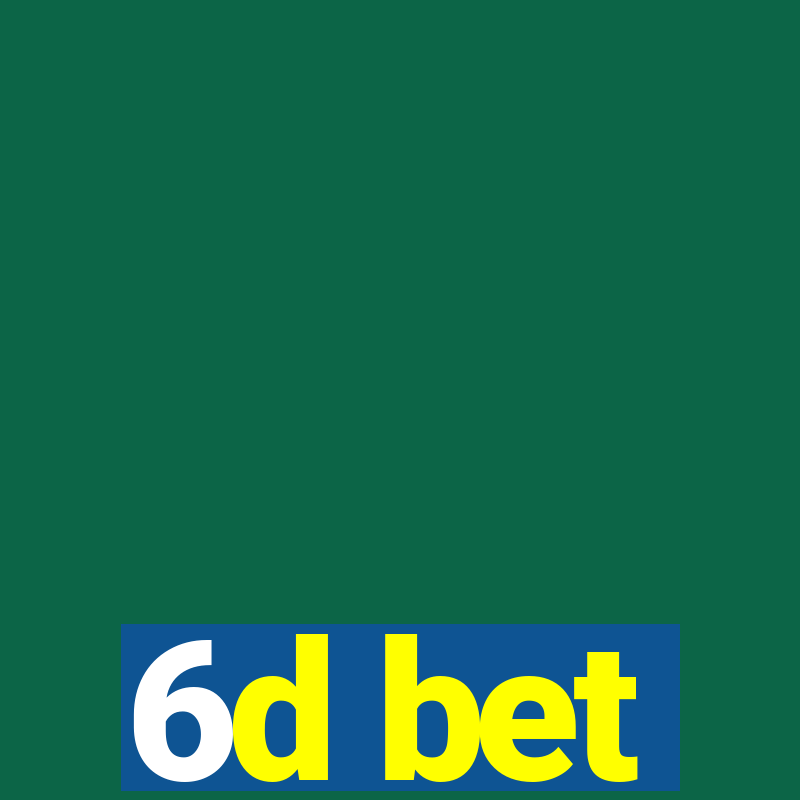 6d bet